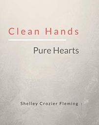 Clean Hands, Pure Hearts
